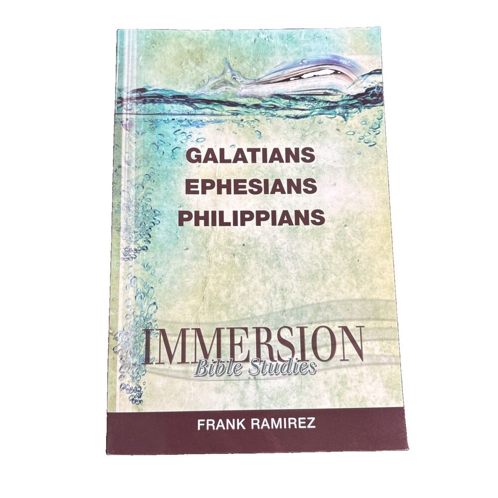 Immersion Bible Studies: Galatians, Ephesians, Philippians by Frank Ramirez